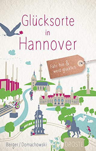 Glücksorte in Hannover: Fahr hin und werd glücklich