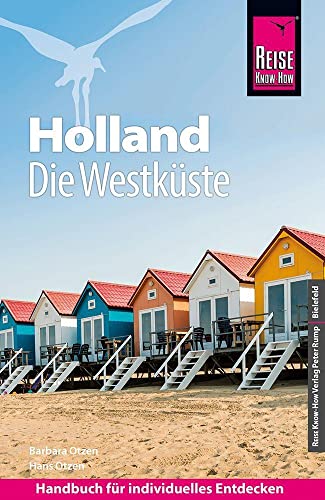 Reise Know-How Reiseführer Holland - Die Westküste mit Amsterdam, Den Haag und Rotterdam