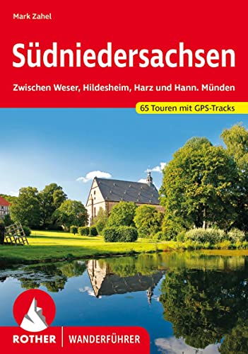Südniedersachsen: Zwischen Weser, Hildesheim, Harz und Hann. Münden 65 Touren mit GPS-Tracks (Rother Wanderführer)
