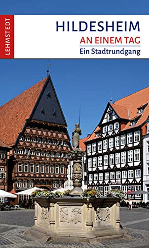 Hildesheim an einem Tag: Ein Stadtrundgang