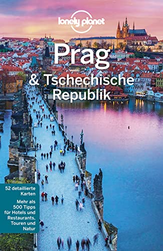 Lonely Planet Reiseführer Prag & Tschechische Republik: 52 detaillierte Karten. Mehr als 500 Tipps für Hotels und Restaurants, Touren und Natur