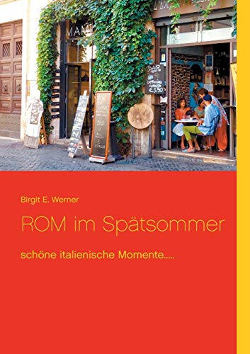 ROM im Spätsommer: schöne italienische Momente.....