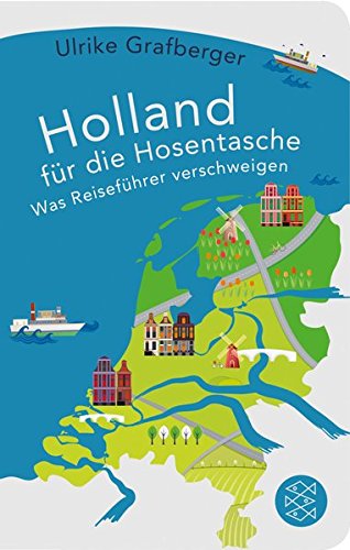 Holland für die Hosentasche: Was Reiseführer verschweigen (Fischer Taschenbibliothek)