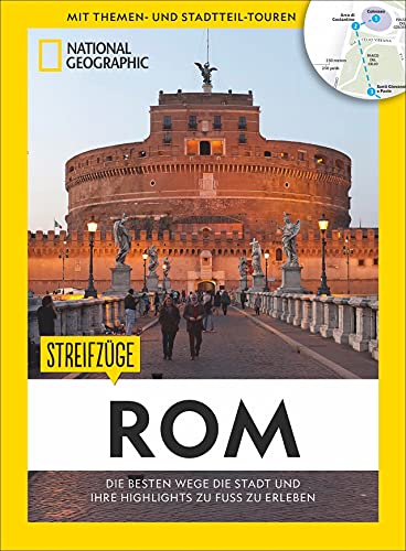 Rom zu Fuß: Streifzüge Rom. Mit detaillierten Karten die Stadt zu Fuß entdecken. Der Reiseführer von National Geographic mit Insidertipps, ... zu erleben (National Geographic Walking)