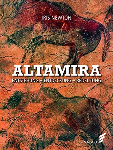Altamira: Entstehung – Entdeckung – Bedeutung