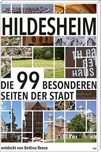 Hildesheim: Die 99 besonderen Seiten der Stadt