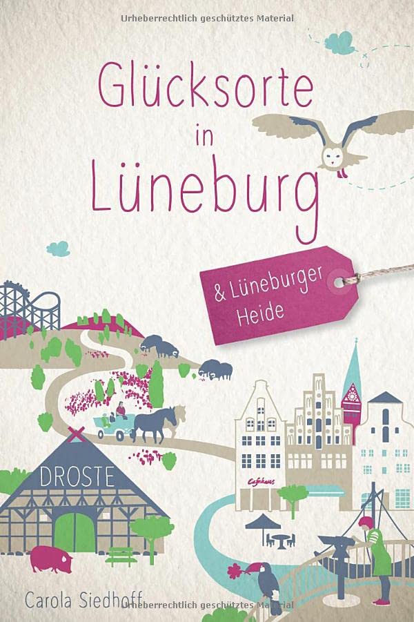 Glücksorte in Lüneburg und der Lüneburger Heide: Fahr hin und werd glücklich
